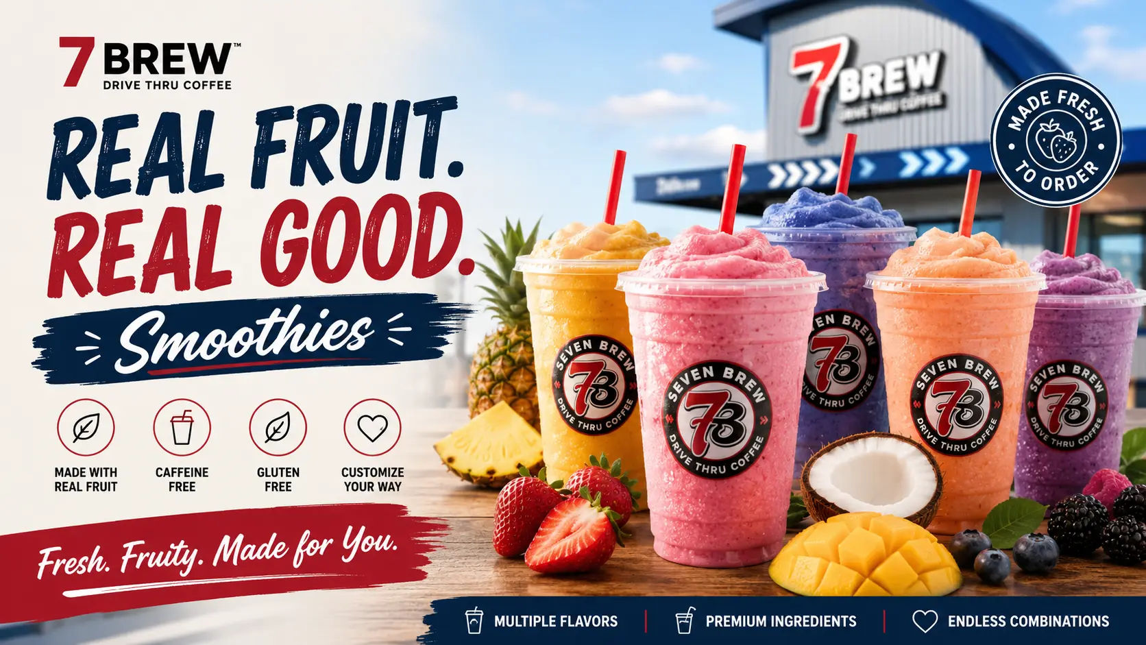 Four colorful fruit 7 Brew smoothies in clear cups with straws sit outside a 7 Brew coffee shop, surrounded by fruit. Promotional text highlights real fruit, customization, and premium ingredients.